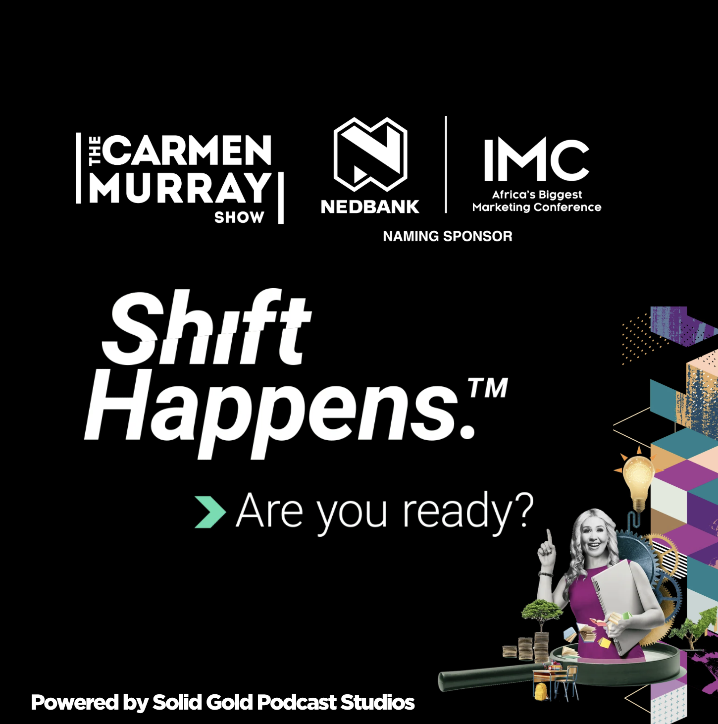 Shift Happens — a partnership between Nedbank IMC and The Carmen Murray Show